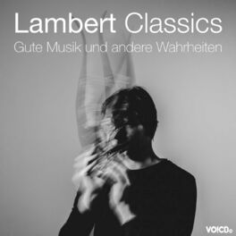 Show cover of Lambert Classics - Gute Musik und andere Wahrheiten