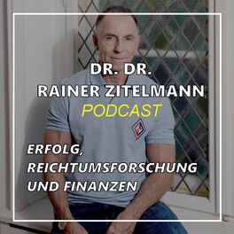 Show cover of Dr. Dr. Rainer Zitelmann: Erfolg, Reichtumsforschung und Finanzen