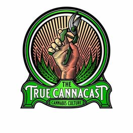 Show cover of The True Canna Cast : Cannabis Culture