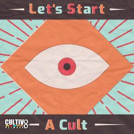 Show cover of Let's Start A Cult