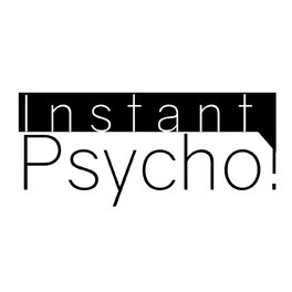 Show cover of Instant Psycho!