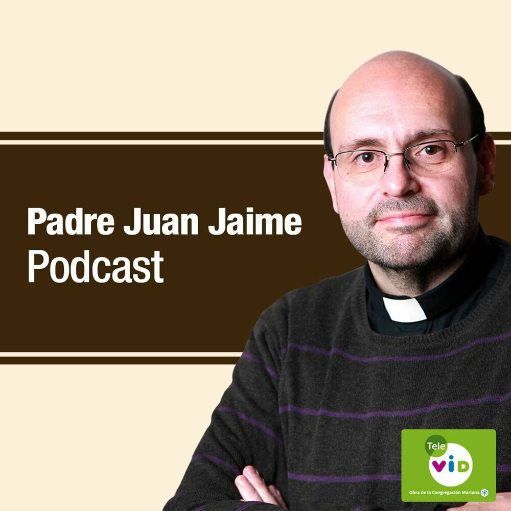 Listen to Padre Juan Jaime Podcast podcast | Deezer