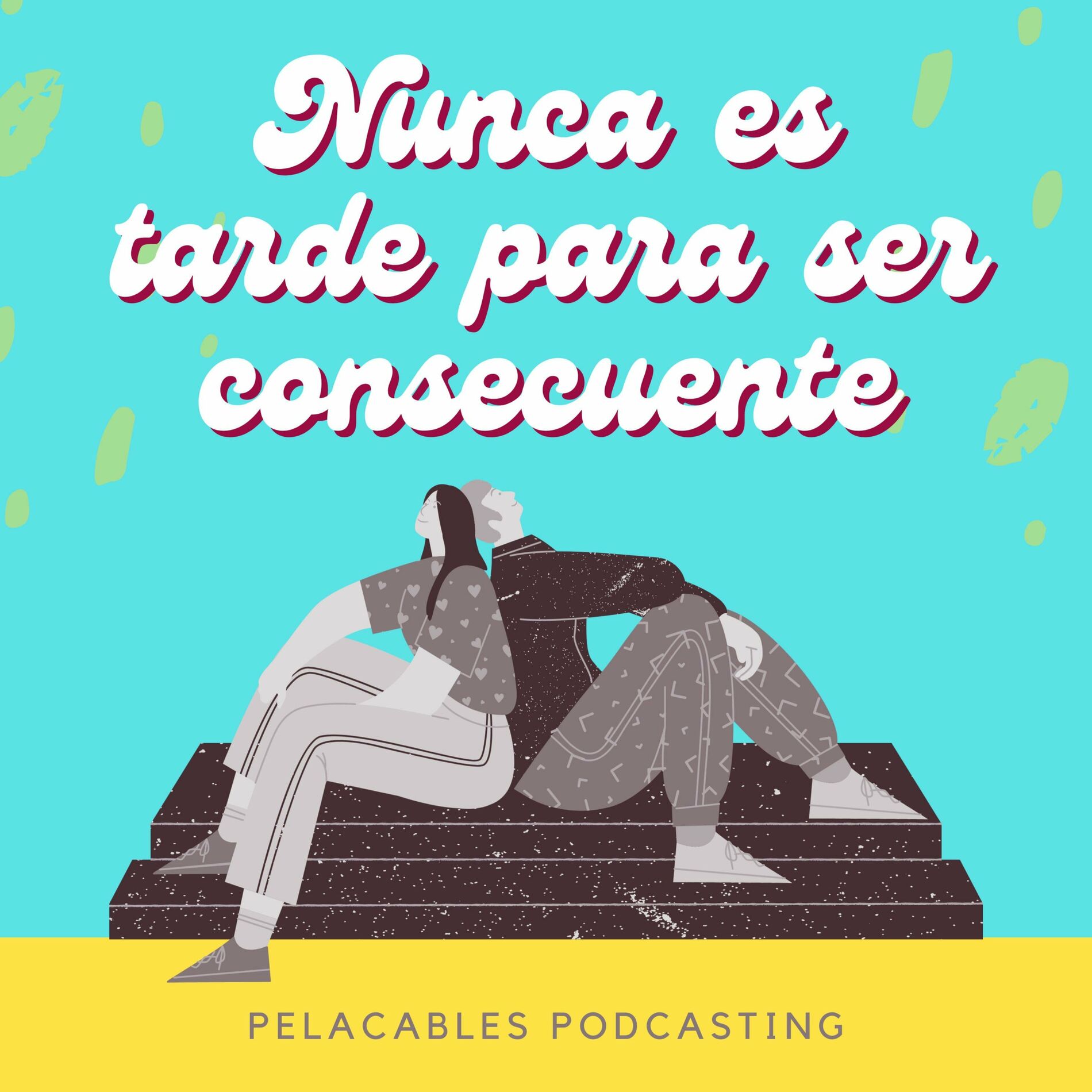 Escuchar el podcast Nunca es tarde para ser consecuente | Deezer