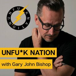 Show cover of Unfuck Nation with Gary John Bishop