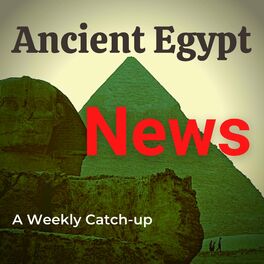 Show cover of Ancient Egypt News - a Weekly Catch-Up