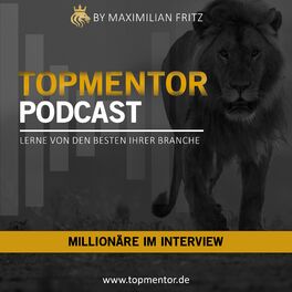 Show cover of TOPMENTOR Podcast - Millionär werden mit deinem Expertenwissen