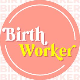 Show cover of Birthworker Podcast — The Business Podcast for Doulas