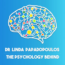 Show cover of The Psychology Behind with Dr Linda Papadopoulos