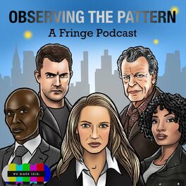 آخر حلقات بودكاست Observing the Pattern - A Fringe Podcast، ٣‏/١٠‏/٢٠٢١ |  Deezer