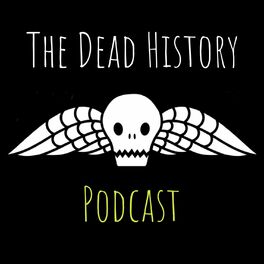 Show cover of The Dead History Podcast