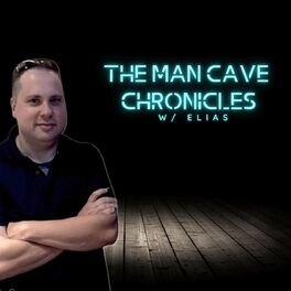 Show cover of The Man Cave Chronicles w/ Elias
