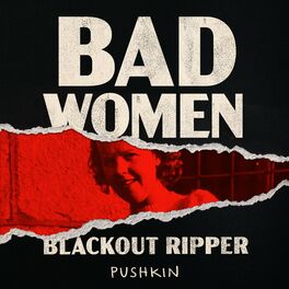 Show cover of Bad Women: The Blackout Ripper
