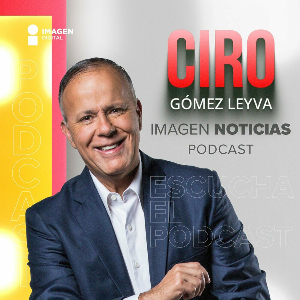 Listen to Imagen Noticias con Ciro G mez Leyva podcast Deezer