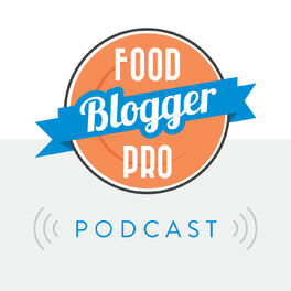Show cover of The Food Blogger Pro Podcast