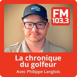 Show cover of LA CHRONIQUE DU GOLFEUR avec Philippe Langlois au FM 103,3
