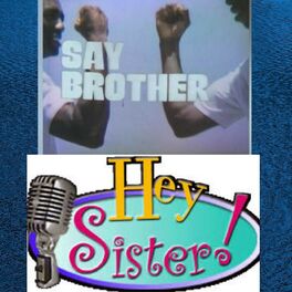 Show cover of SayBrotherHeySister–Podcast
