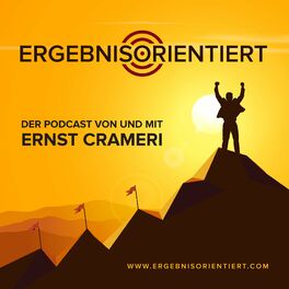 Show cover of Ergebnisorientiert - Der Podcast von und mit Ernst Crameri