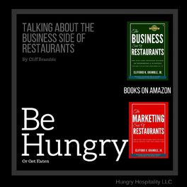 Show cover of The Be Hungry Podcast - Talking with Restaurant and Business Industry Professionals