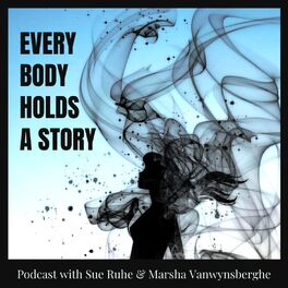 Show cover of Every Body Holds A Story Podcast
