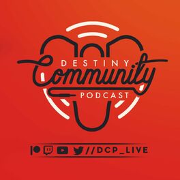 Show cover of Destiny Community Podcast