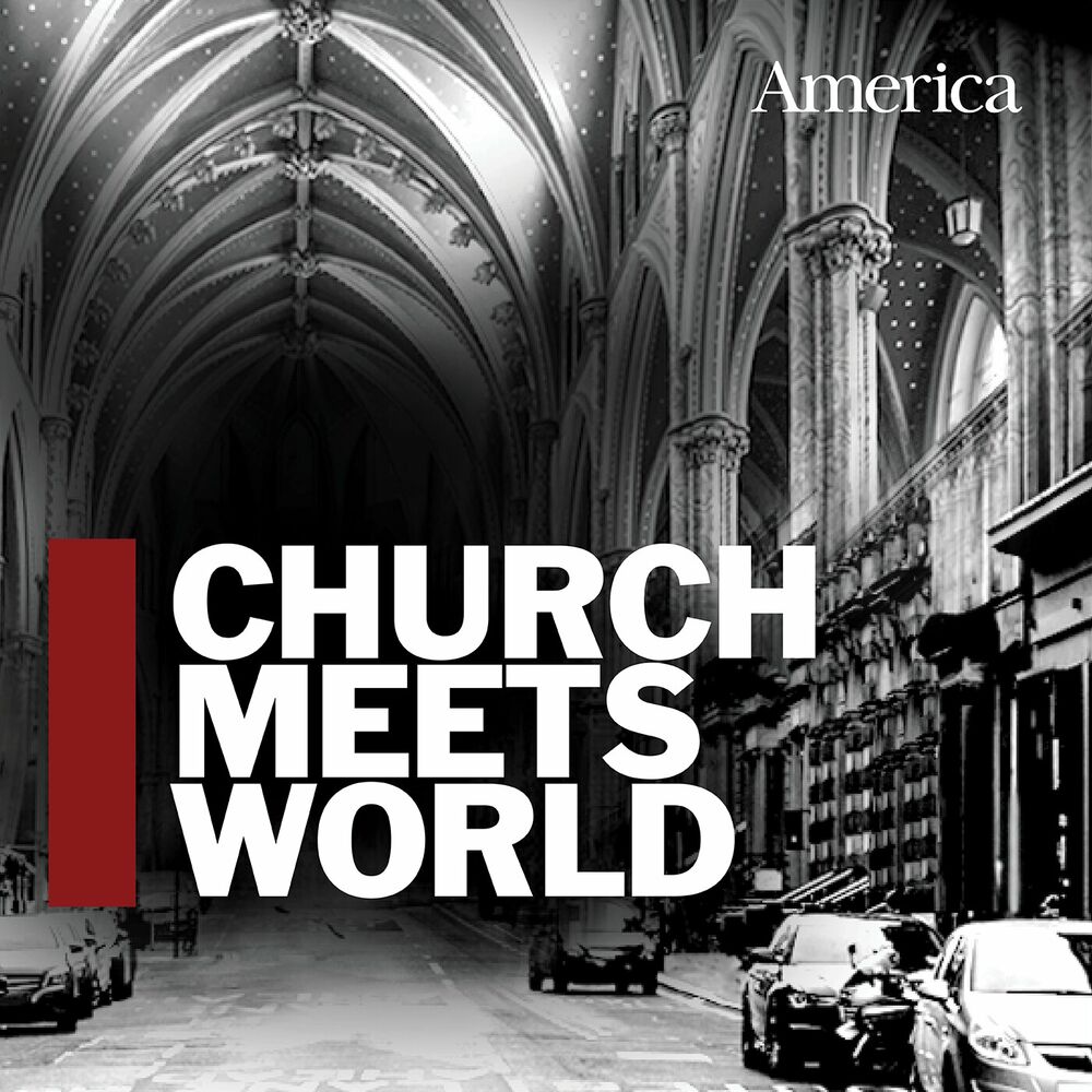 Podcast Church Meets World: The America Magazine Podcast | Ouvir na Deezer