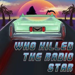 Show cover of Who Killed The Radio Star