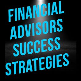 Show cover of Financial Advisors Success Strategies