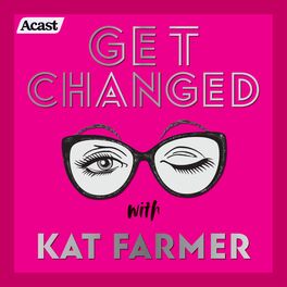 Show cover of Get Changed with Kat Farmer