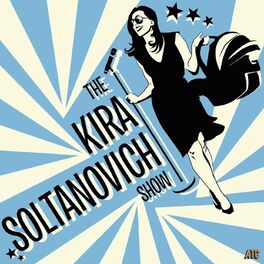 Show cover of The Kira Soltanovich Show