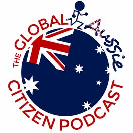 Show cover of The Global Aussie Citizen Podcast
