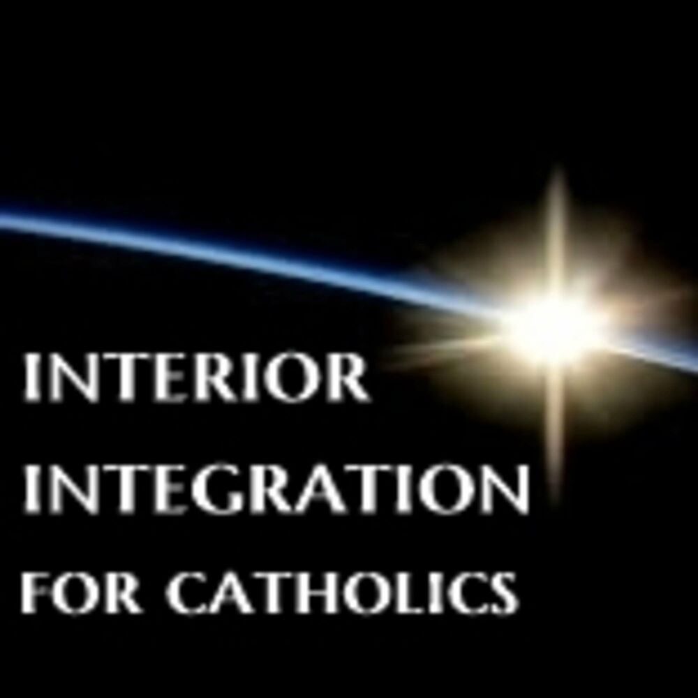 Listen to Interior Integration for Catholics podcast | Deezer