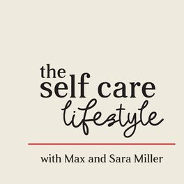 Show cover of The Self Care Life with Sara Miller