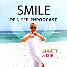 Show cover of SMILE - Spiritualität d. Neuen Zeit mit Annett Burmester & Seele ISIE, Seelenpartner + Seelenaufgabe