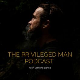 Show cover of The Privileged Man Podcast