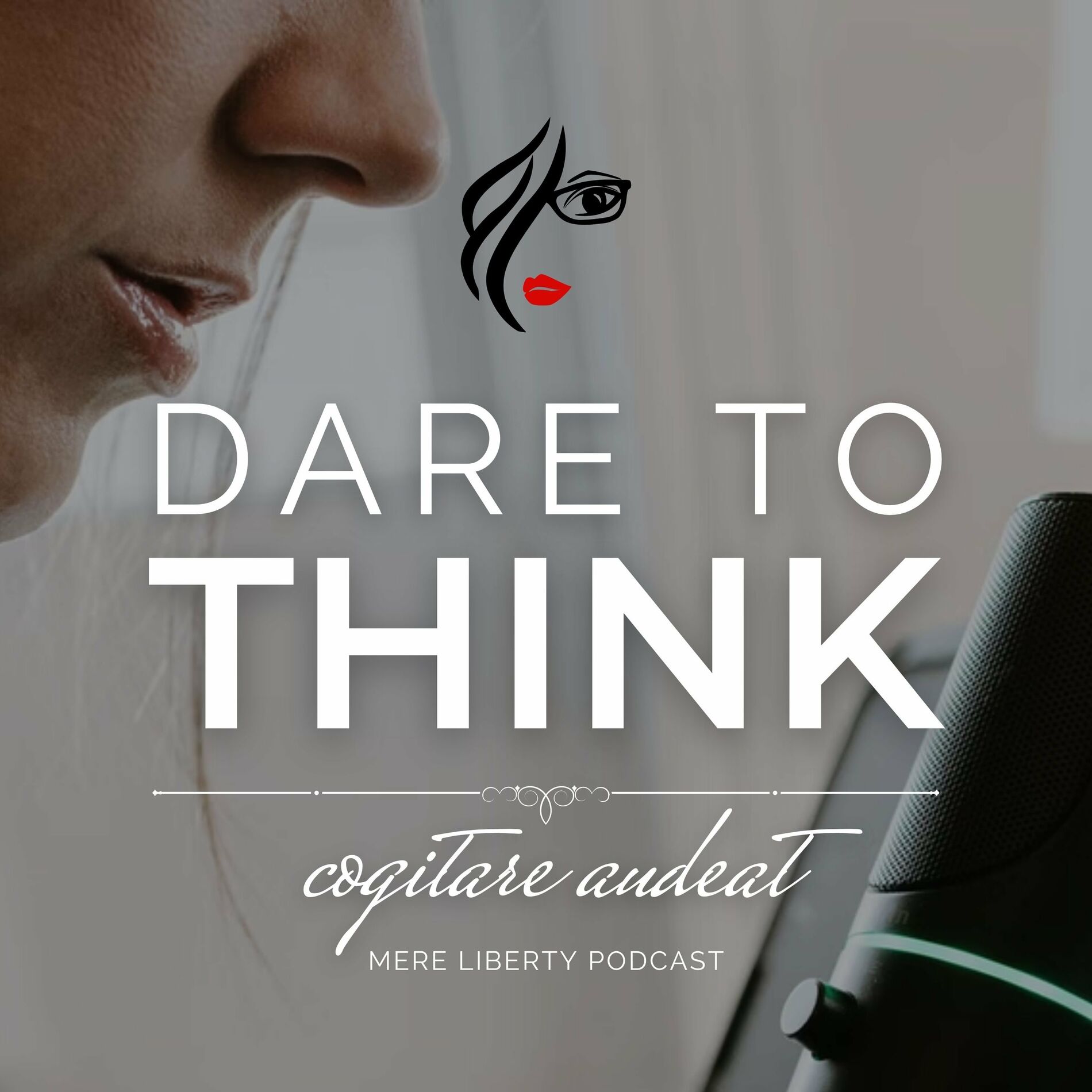 Listen to Dare to Think | Mere Liberty Podcast podcast | Deezer