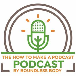 Show cover of The How To Make a Podcast Podcast!