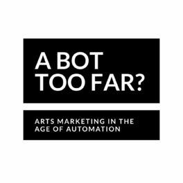 Show cover of A Bot Too Far? Arts Marketing in the Age of Automation