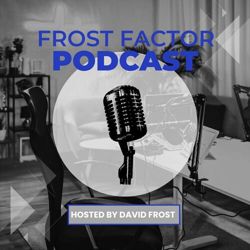 Listen to The Frost Factor podcast | Deezer