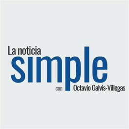 Show cover of La noticia simple con Octavio Galvis-Villegas
