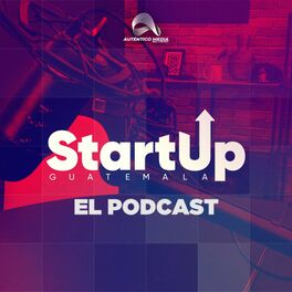 Show cover of Startup Guatemala Podcast