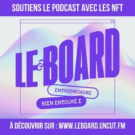 Show cover of LE BOARD - Entreprendre bien entouré·e!
