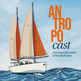 Show cover of Antropocast: navegando pela Antropologia
