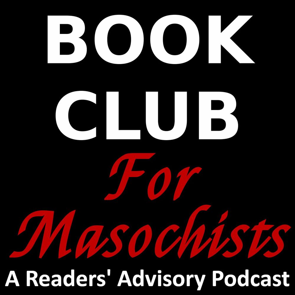 Book Club for Masochists: a Readers' Advisory Podcast Podcast