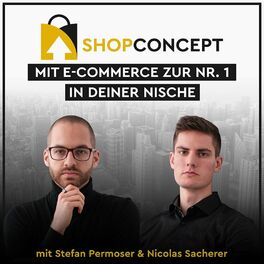 Show cover of ShopConcept - von der ersten Bestellung zur #1 in deiner Nische | mit Stefan Permoser