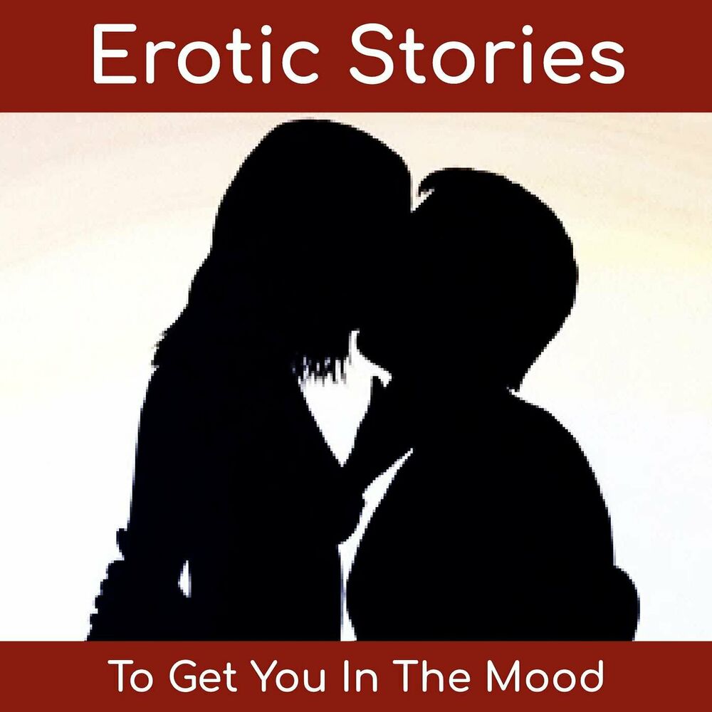 Podcast Erotic Stories To Get You In The Mood - By MoodCrest | Ouvir na  Deezer