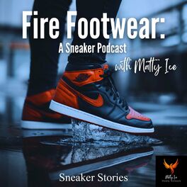 Show cover of Fire Footwear: A Sneaker Podcast