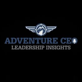 Show cover of AdventureCEO Leadership Insights