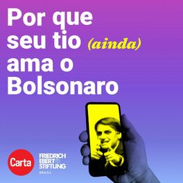 Show cover of Por que seu tio (ainda) ama o Bolsonaro