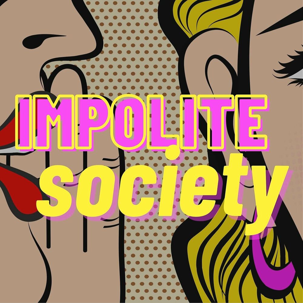 Listen to Impolite Society Tackling the Taboo, One Rude Question at a Time podcast Deezer