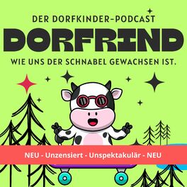 Show cover of Dorfrind! Der Dorfkinder-Podcast. Wie uns der Schnabel gewachsen ist.